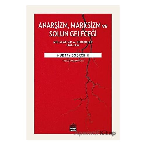 Anarşizm Marksizm ve Solun Geleceği - Murray Bookchin - Sümer Yayıncılık