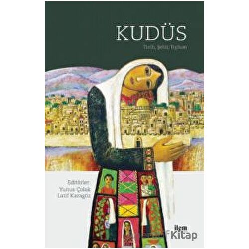 Kudüs - Ömür Yazıcı Özdemir - İlem Yayınları