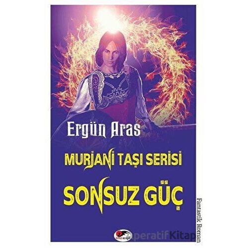 Sonsuz Güç -Murjani Taşı Serisi - Ergün Aras - Kırmızı ve Siyah Yayınevi