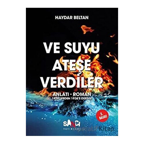 Ve Suyu Ateşe Verdiler - Haydar Beltan - Sancı Yayınları