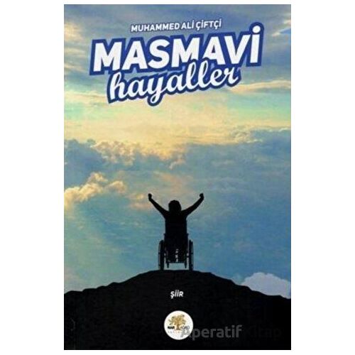 Masmavi Hayaller - Muhammed Ali Çiftçi - Nar Ağacı Yayınları