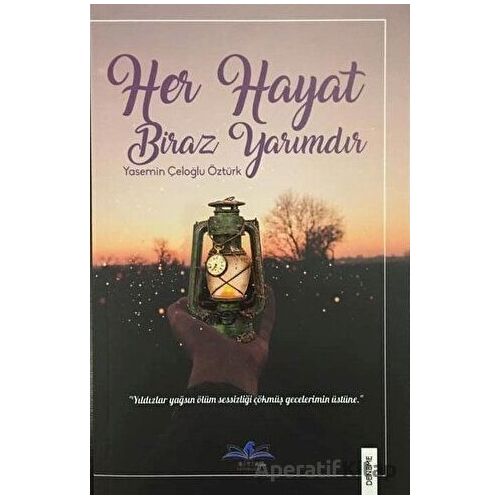 Her Hayat Biraz Yarımdır - Yasemin Çeloğlu Öztürk - Ritim Plus Yayınları