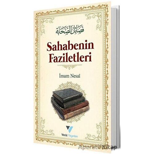 Sahabenin Faziletleri - İmam Nesai - Veciz Yayınları
