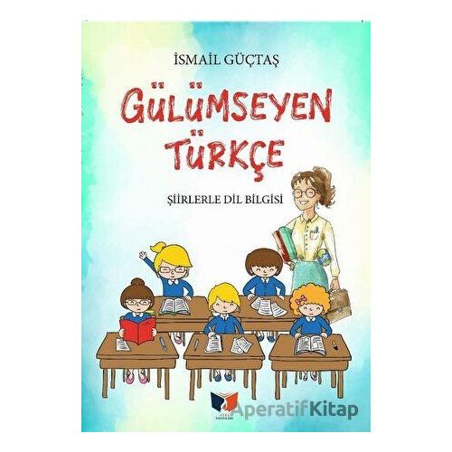 Gülümseyen Türkçe - İsmail Güçtaş - Ateş Yayınları
