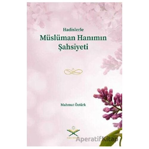 Müslüman Hanımın Şahsiyeti - Mahmut Öztürk - Kitap Kalbi Yayıncılık