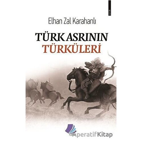 Türk Asrının Türküleri - Elhan Zal Karahanlı - Turay Kitap Yayıncılık