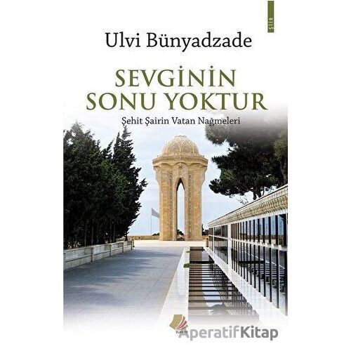 Sevginin Sonu Yoktur - Ulvi Bünyadzade - Turay Kitap Yayıncılık
