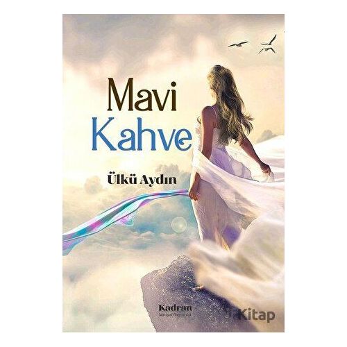 Mavi Kahve - Ülkü Aydın - Kadran Medya Yayıncılık