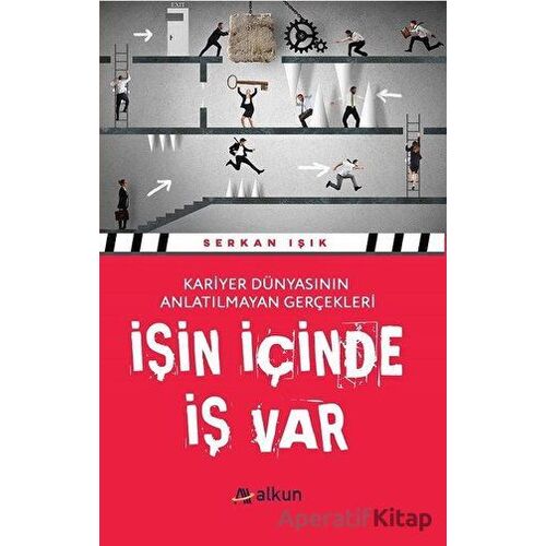 İşin İçinde İş Var - Serkan Işık - Alkun Kitap