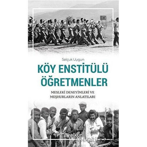 Köy Enstitülü Öğretmenler - Selçuk Uygun - Alkun Kitap