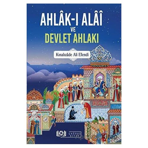 Ahlak-ı Alai ve Devlet Ahlakı - Kınalızade Ali Efendi - Çağdaş Kitap
