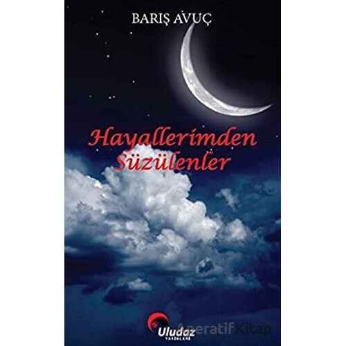 Hayallerimden Süzülenler - Barış Avuç - Uludaz Yayınları
