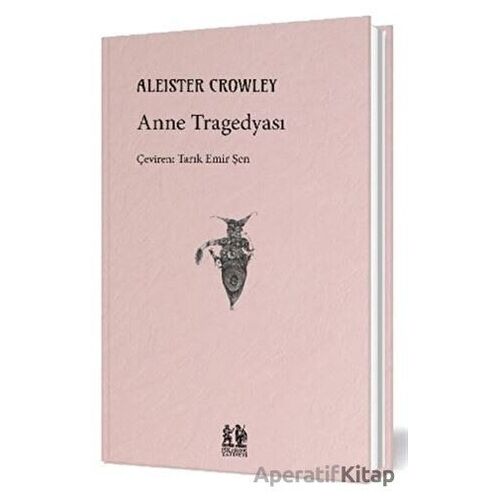 Anne Tragedyası - Aleister Crowley - Pikaresk Yayınevi