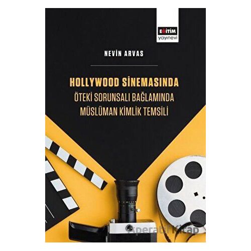 Hollywood Sinemasında Öteki Sorunsalı Bağlamında Müslüman Kimlik Temsili