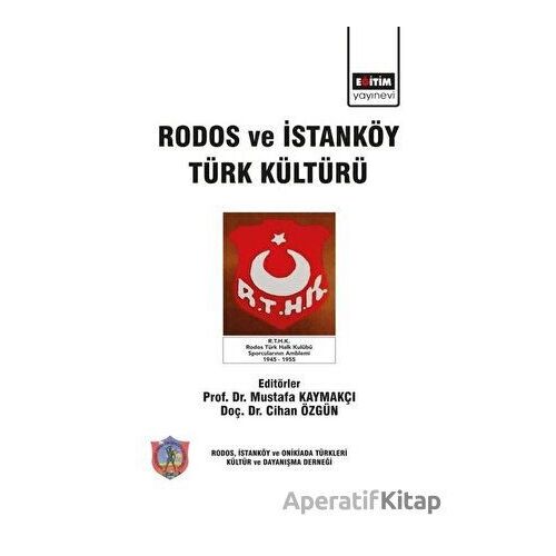 Rodos ve İstanköy Türk Kültürü - Mustafa Kaymakçı - Eğitim Yayınevi - Bilimsel Eserler