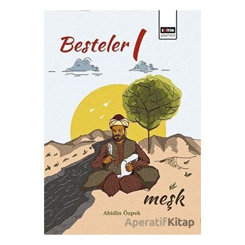 Besteler 1 Meşk - Abidin Özpek - Eğitim Yayınevi - Bilimsel Eserler