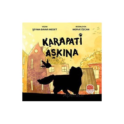 Karapati Aşkına - Şeyma Medet Bayar - Karavan Çocuk Yayınları