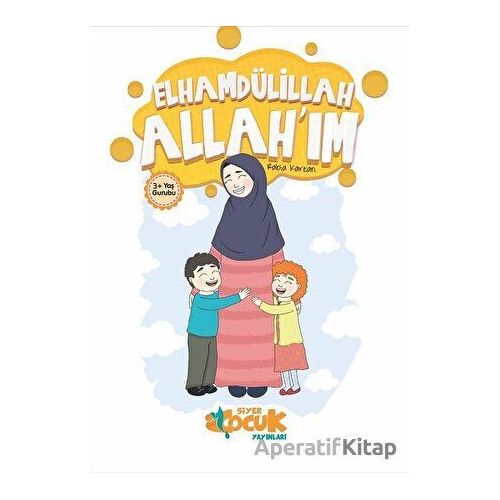 Elhamdülillah Allahım - Rabia Karzan - Siyer Çocuk Yayınları
