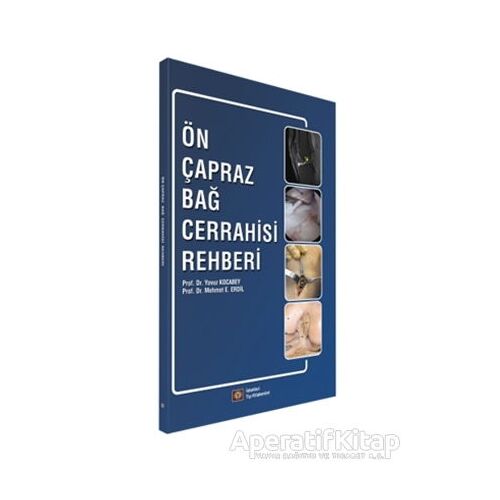 Ön Çapraz Bağ Cerrahisi Rehberi - Yavuz Kocabey - İstanbul Tıp Kitabevi