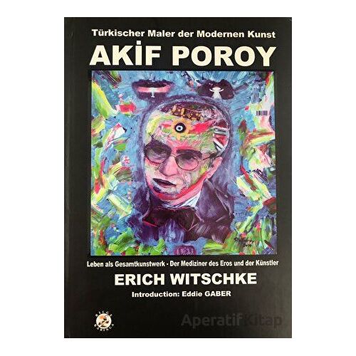 Türkischer Maler der Modernen Kunst - Akif Poroy - Erich Witschke - Bilge Karınca Yayınları