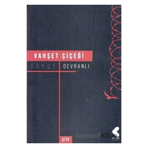 Vahşet Çiçeği - Gökçe Devranlı - Klaros Yayınları