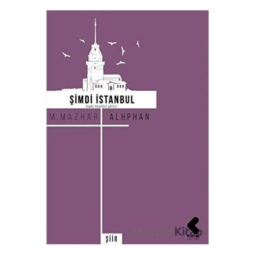 Şimdi İstanbul - M. Mazhar Alphan - Klaros Yayınları