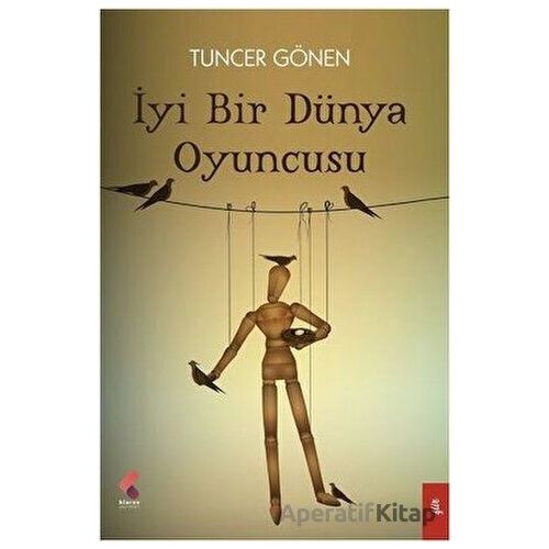 İyi Bir Dünya Oyuncusu - Tuncer Gönen - Klaros Yayınları