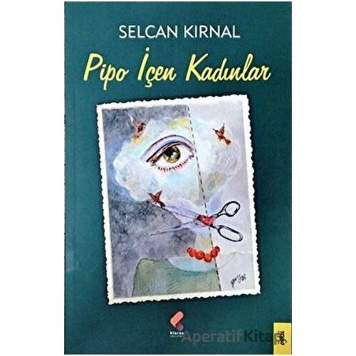 Pipo İçen Kadınlar - Selcan Kırnal - Klaros Yayınları