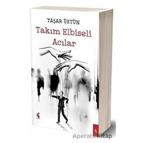Takım Elbiseli Acılar - Yaşar Üstün - Klaros Yayınları