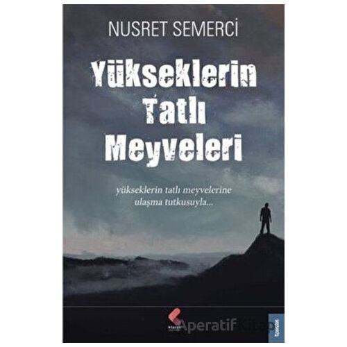 Yükseklerin Tatlı Meyveleri - Nusret Semerci - Klaros Yayınları