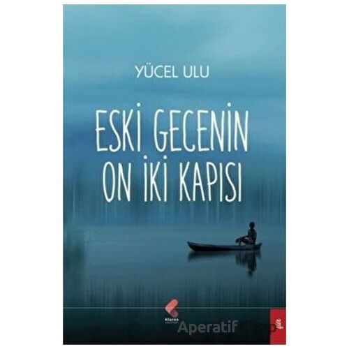 Eski Gecenin On İki Kapısı - Yücel Ulu - Klaros Yayınları