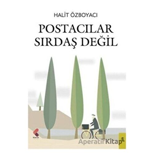 Postacılar Sırdaş Değil - Halit Özboyacı - Klaros Yayınları
