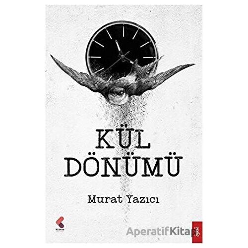 Kül Dönümü - Murat Yazıcı - Klaros Yayınları