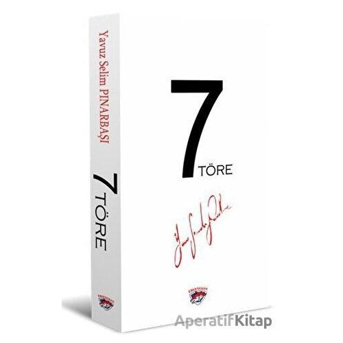 7 Töre - Yavuz Selim Pınarbaşı - Ergenekon