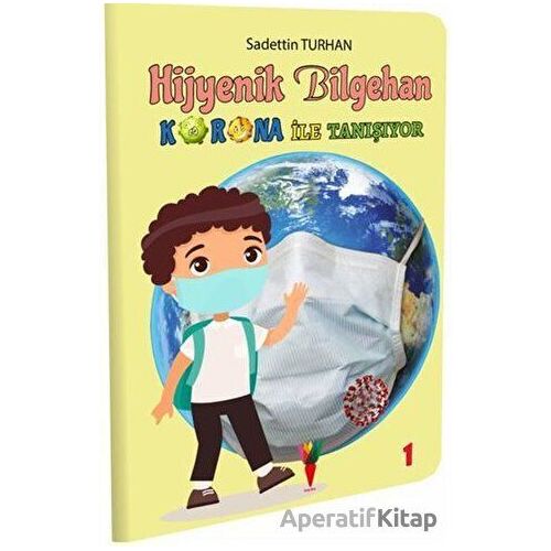 Hijyenik Bilgehan Korona İle Tanışıyor - Sadettin Turhan - Kırmızı Havuç Yayınları
