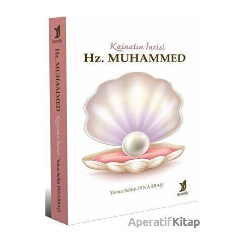 Kainatın İncisi Hz. Muhammed - Yavuz Selim Pınarbaşı - Demlik Yayınları
