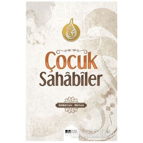 Çocuk Sahabiler - Hilal Kara - Siyer Yayınları