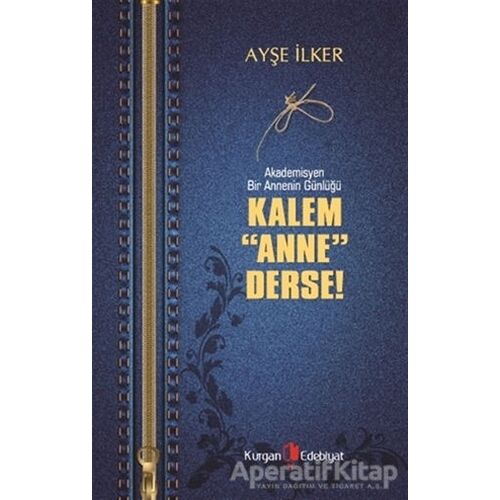 Kalem Anne Derse - Ayşe İlker - Kurgan Edebiyat