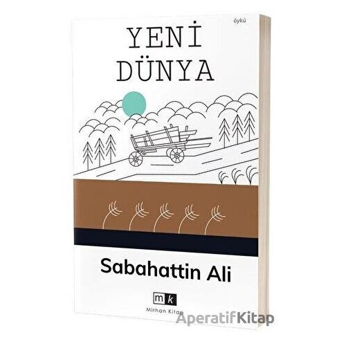 Yeni Dünya - Sabahattin Ali - Mirhan Kitap