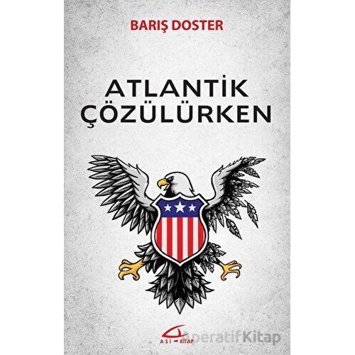 Atlantik Çözülürken - Barış Doster - Asi Kitap