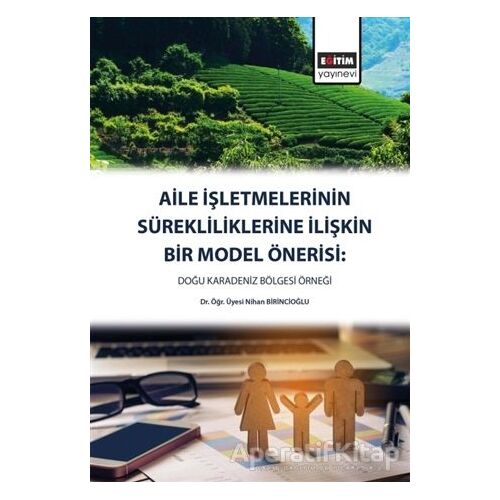 Aile İşletmelerinin Sürekliliklerine İlişkin Bir Model Önerisi