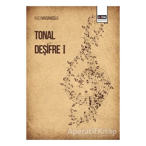 Tonal Deşifre 1 - Naci Manadoğlu - Eğitim Yayınevi - Bilimsel Eserler