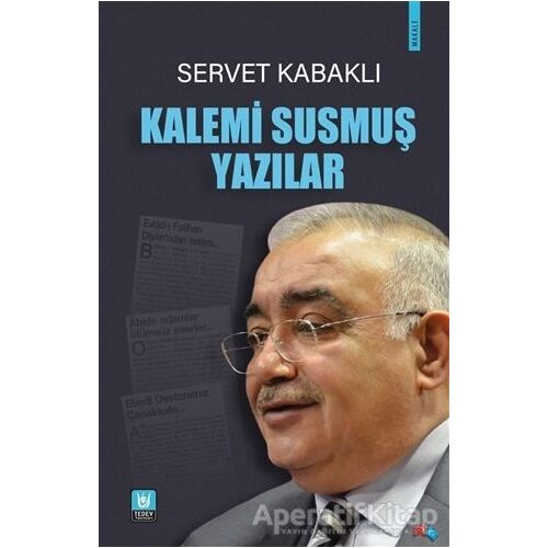 Kalemi Susmuş Yazılar - Servet Kabaklı - Tedev Yayınları