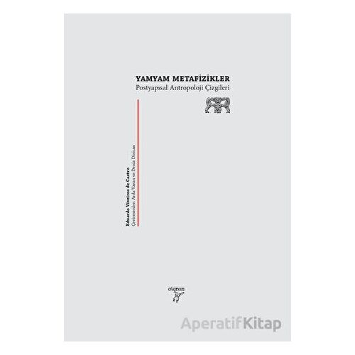 Yamyam Metafizikler - Eduardo Viveiros de Castro - Otonom Yayıncılık