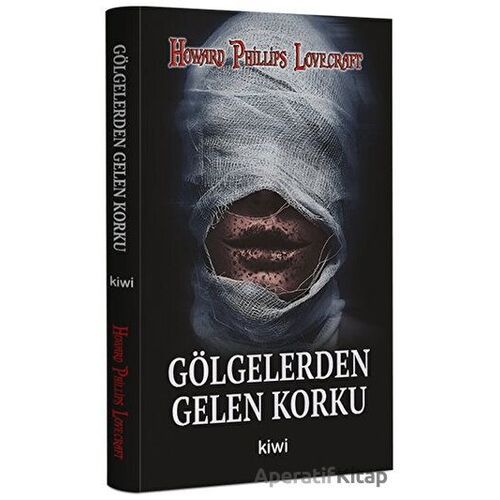 Gölgelerden Gelen Korku - Howard Phillips Lovecraft - Kiwi Yayınevi