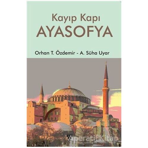 Kayıp Kapı Ayasofya - Orhan T. Özdemir - Urzeni Yayıncılık