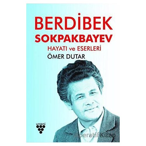 Berdibek Sokpakbayev - Ömer Dutar - Urzeni Yayıncılık