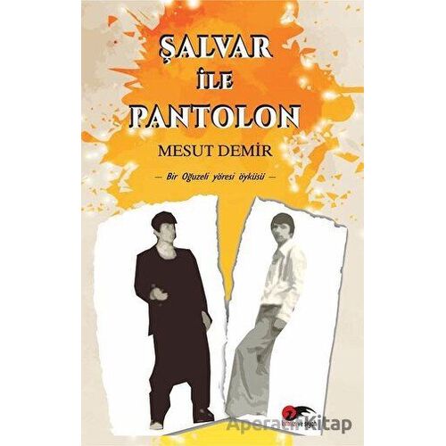 Şalvar ile Pantolon - Mesut Demir - Kırmızı ve Siyah Yayınevi