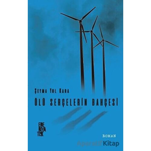 Ölü Serçelerin Bahçesi - Şeyma Yol Kara - Edebiyatist