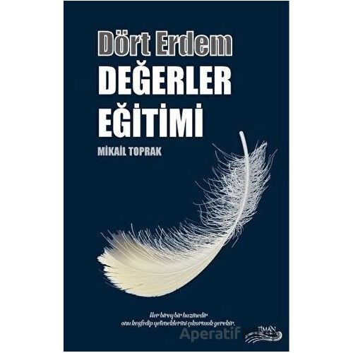 Dört Erdem - Değerler Eğitimi - Mikail Toprak - Liman Yayınevi